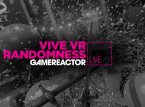 Oggi su GR Live: Vive VR randomness bonanza!
