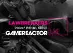 GR Live: La nostra diretta su Lawbreakers!