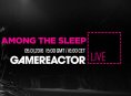 GR Live: La nostra diretta su Among the Sleep