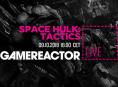 GR Live: la nostra diretta su Space Hulk: Tactics